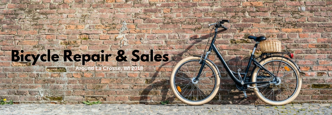 Bicycle Repair & Sales Around La Crosse, WI 2018, text on an image of a bicycle leaning against a brick wall