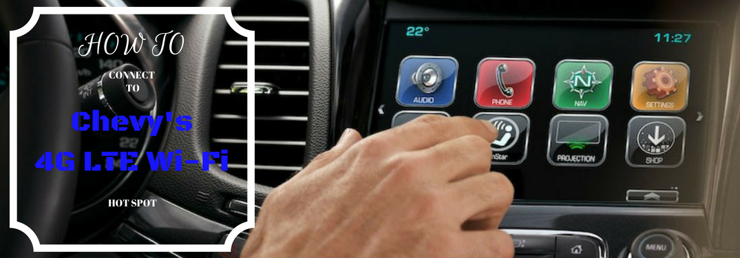How Do I Connect To The 4G LTE Wi Fi Hotspot In My Chevy Sleepy